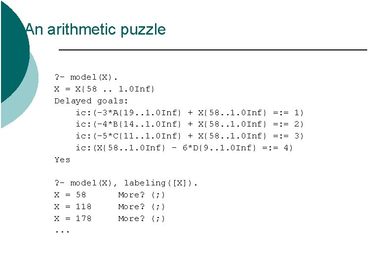An arithmetic puzzle ? - model(X). X = X{58. . 1. 0 Inf} Delayed An arithmetic puzzle ? - model(X). X = X{58. . 1. 0 Inf} Delayed