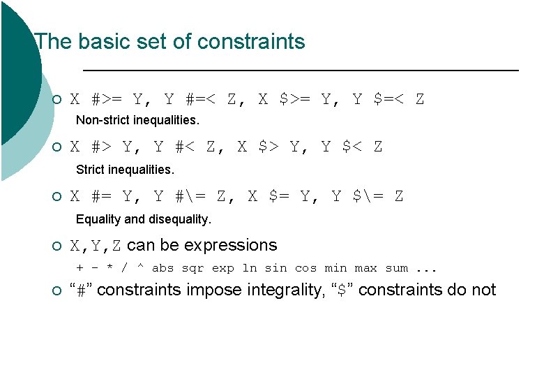 The basic set of constraints ¡ X #>= Y, Y #=< Z, X $>= The basic set of constraints ¡ X #>= Y, Y #=< Z, X $>=