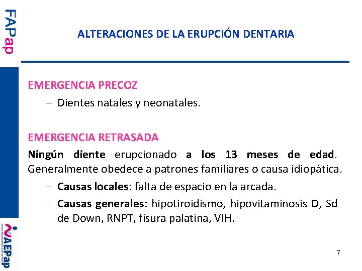 ALTERACIONES DE LA ERUPCIÓN DENTARIA EMERGENCIA PRECOZ – Dientes natales y neonatales. EMERGENCIA RETRASADA