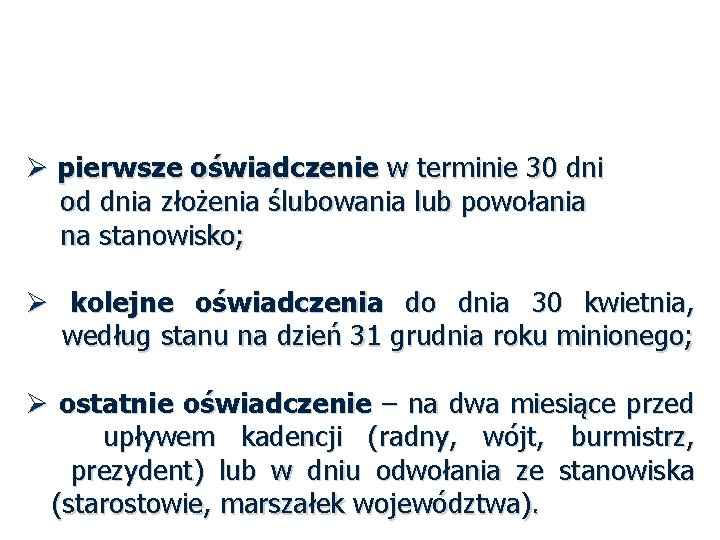 Terminy składania oświadczeń majątkowych pierwsze oświadczenie w terminie 30 dni od dnia złożenia ślubowania