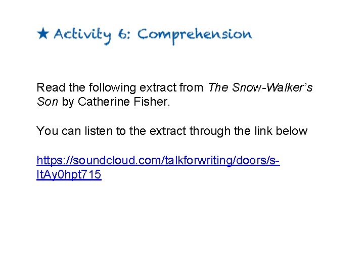 Read the following extract from The Snow-Walker’s Son by Catherine Fisher. You can listen