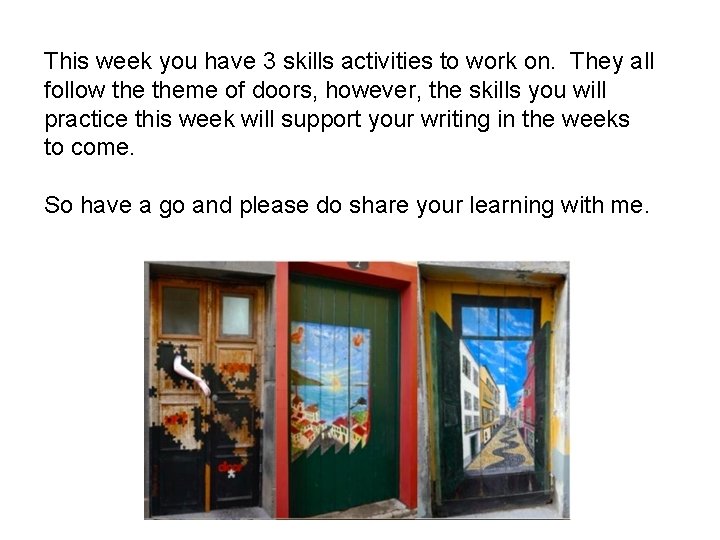 This week you have 3 skills activities to work on. They all follow theme