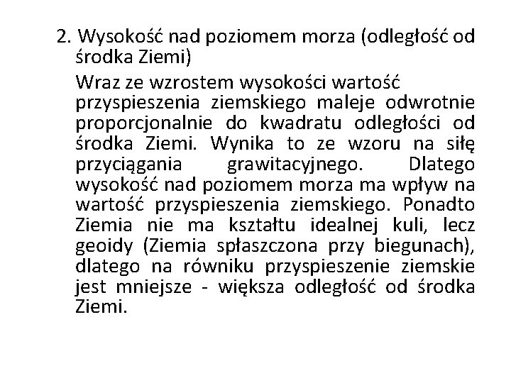 2. Wysokość nad poziomem morza (odległość od środka Ziemi) Wraz ze wzrostem wysokości wartość 2. Wysokość nad poziomem morza (odległość od środka Ziemi) Wraz ze wzrostem wysokości wartość
