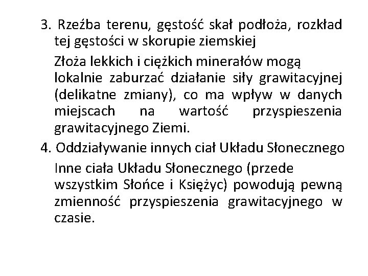 3. Rzeźba terenu, gęstość skał podłoża, rozkład tej gęstości w skorupie ziemskiej Złoża lekkich