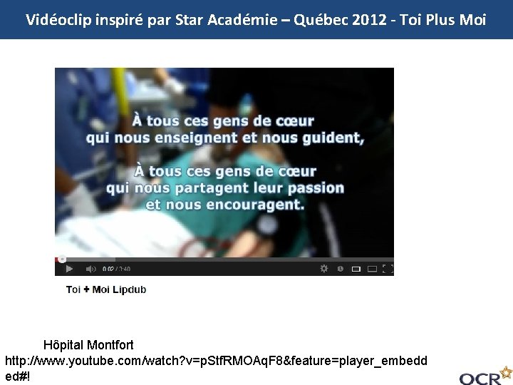 Vidéoclip inspiré par Star Académie – Québec 2012 - Toi Plus Moi Hôpital Montfort