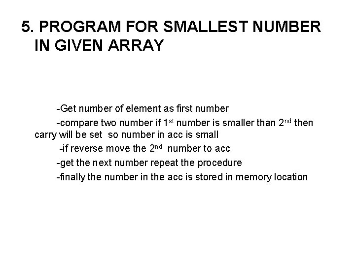 5. PROGRAM FOR SMALLEST NUMBER IN GIVEN ARRAY -Get number of element as first