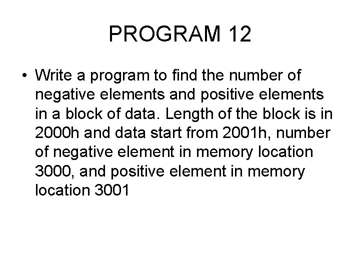 PROGRAM 12 • Write a program to find the number of negative elements and