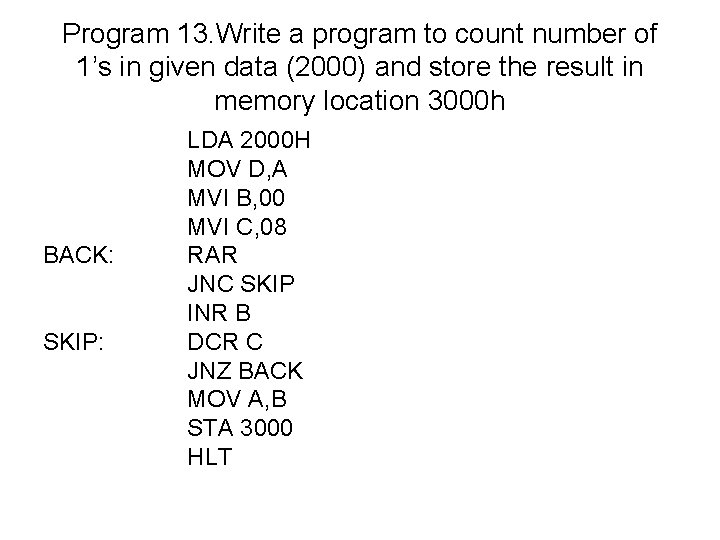 Program 13. Write a program to count number of 1’s in given data (2000)