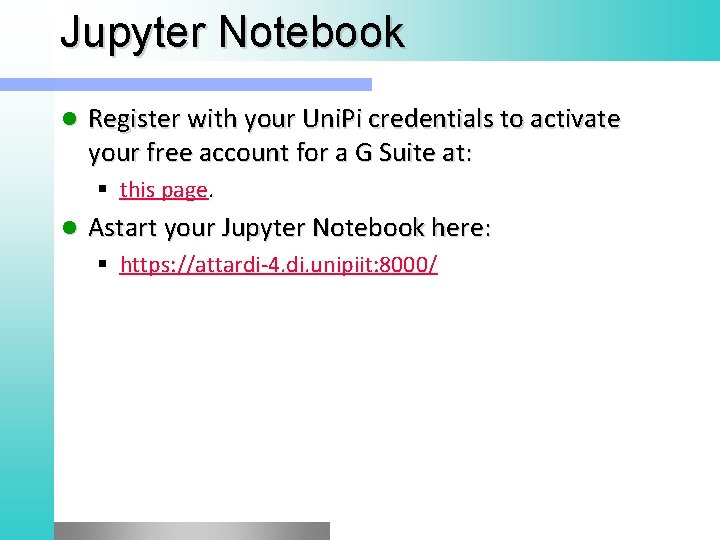 Jupyter Notebook l Register with your Uni. Pi credentials to activate your free account