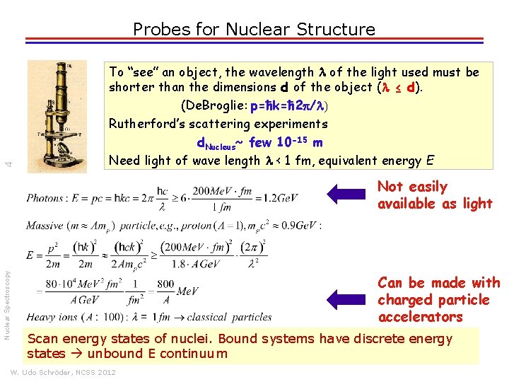 4 Probes for Nuclear Structure To “see” an object, the wavelength l of the