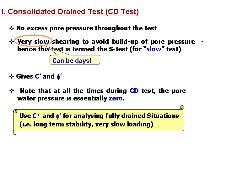 I. Consolidated Drained Test (CD Test) v No excess pore pressure throughout the test