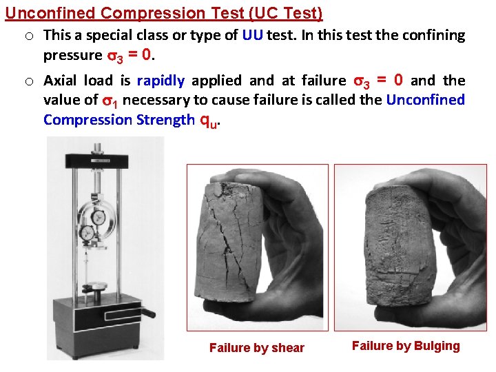 Unconfined Compression Test (UC Test) o This a special class or type of UU