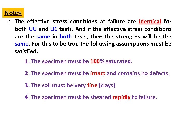 Notes o The effective stress conditions at failure are identical for both UU and