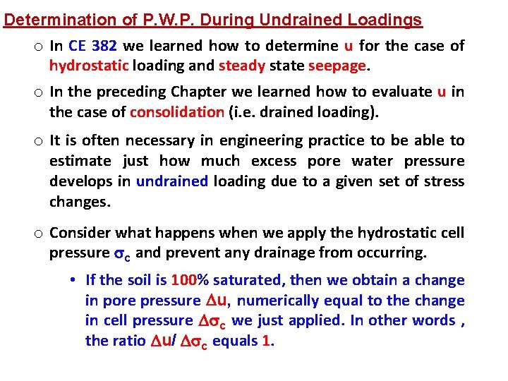 Determination of P. W. P. During Undrained Loadings o In CE 382 we learned