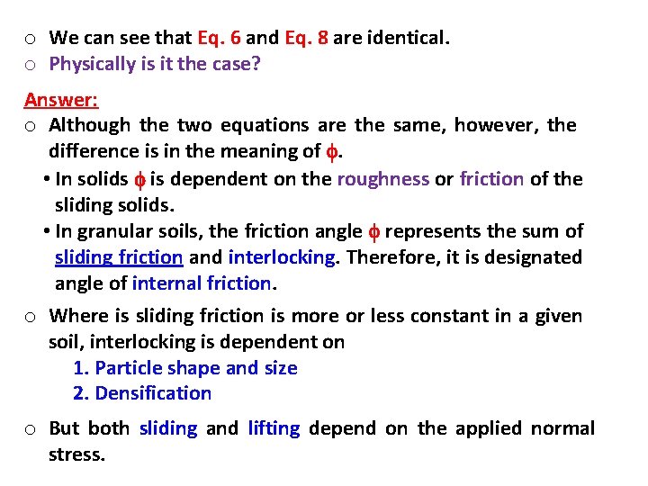 o We can see that Eq. 6 and Eq. 8 are identical. o Physically