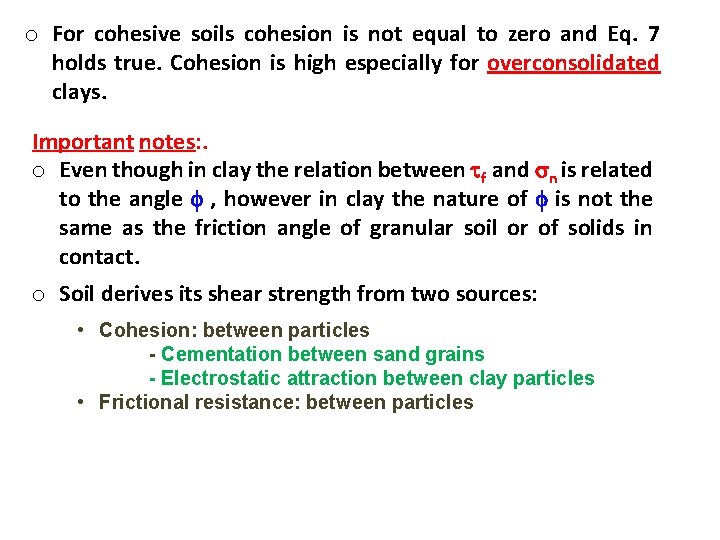 o For cohesive soils cohesion is not equal to zero and Eq. 7 holds