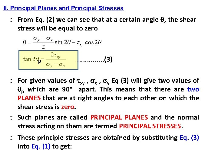 II. Principal Planes and Principal Stresses o From Eq. (2) we can see that