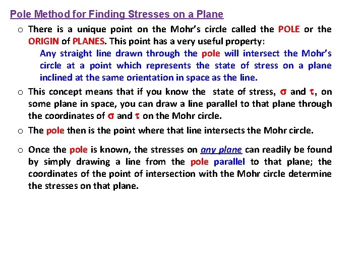 Pole Method for Finding Stresses on a Plane o There is a unique point