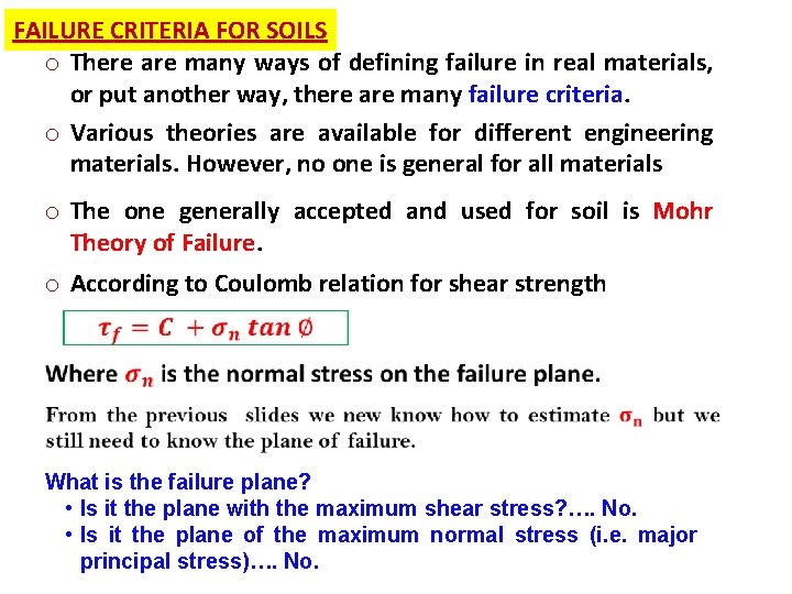 FAILURE CRITERIA FOR SOILS o There are many ways of defining failure in real