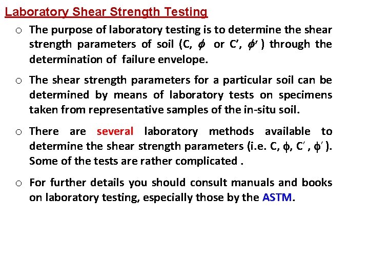 Laboratory Shear Strength Testing o The purpose of laboratory testing is to determine the