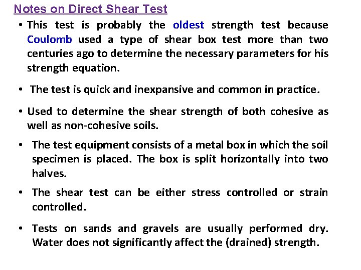 Notes on Direct Shear Test • This test is probably the oldest strength test