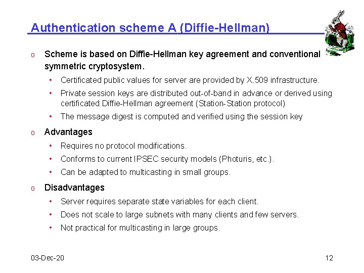 Authentication scheme A (Diffie-Hellman) o o o Scheme is based on Diffie-Hellman key agreement