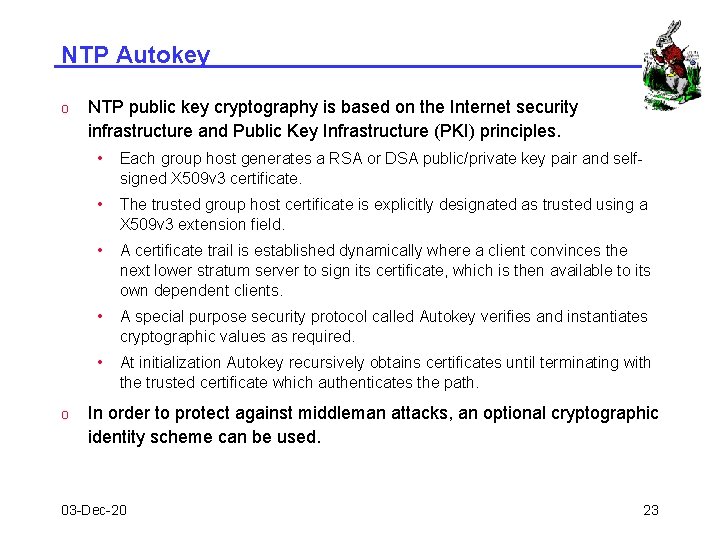 NTP Autokey o o NTP public key cryptography is based on the Internet security NTP Autokey o o NTP public key cryptography is based on the Internet security
