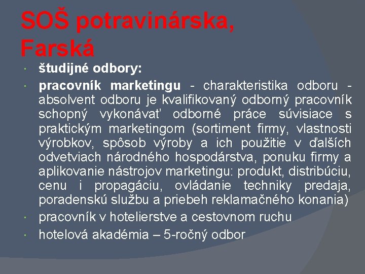 SOŠ potravinárska, Farská študijné odbory: pracovník marketingu - charakteristika odboru - absolvent odboru je SOŠ potravinárska, Farská študijné odbory: pracovník marketingu - charakteristika odboru - absolvent odboru je