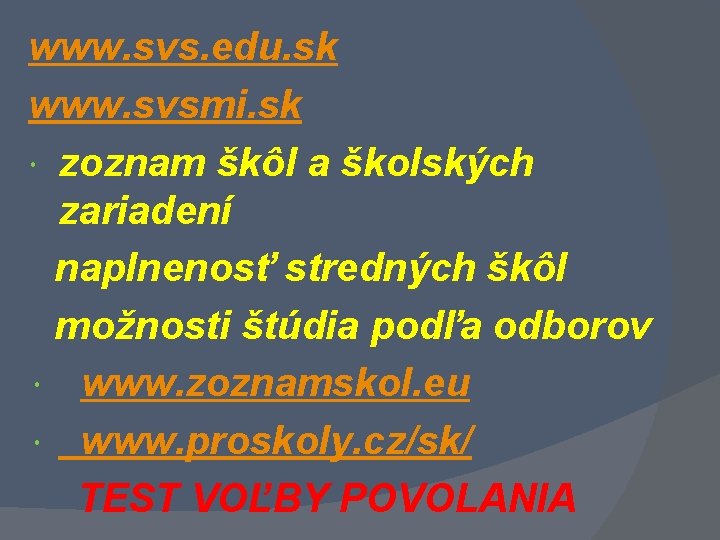 www. svs. edu. sk www. svsmi. sk zoznam škôl a školských zariadení naplnenosť stredných www. svs. edu. sk www. svsmi. sk zoznam škôl a školských zariadení naplnenosť stredných