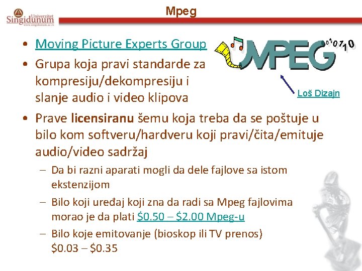 Mpeg • Moving Picture Experts Group • Grupa koja pravi standarde za kompresiju/dekompresiju i