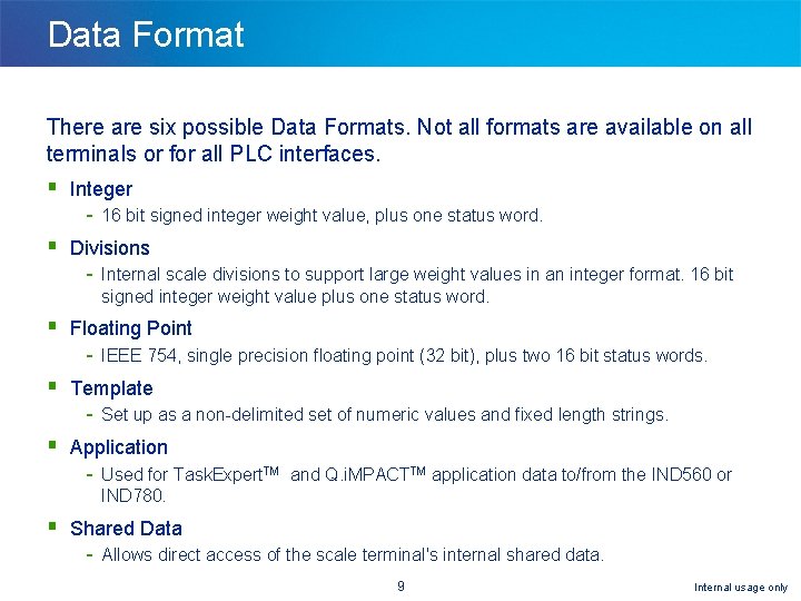 Data Format There are six possible Data Formats. Not all formats are available on Data Format There are six possible Data Formats. Not all formats are available on