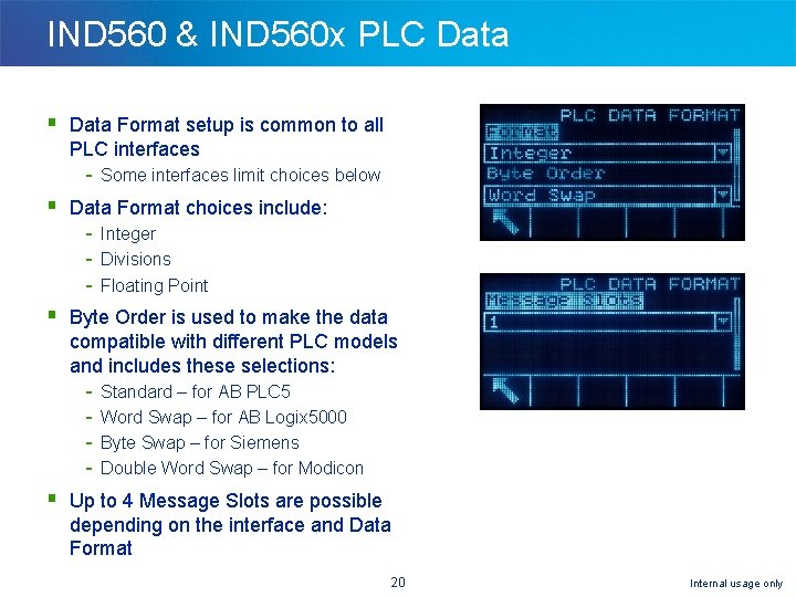 IND 560 & IND 560 x PLC Data § Data Format setup is common IND 560 & IND 560 x PLC Data § Data Format setup is common
