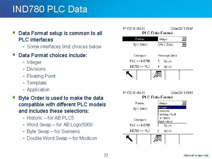 IND 780 PLC Data § Data Format setup is common to all PLC interfaces IND 780 PLC Data § Data Format setup is common to all PLC interfaces