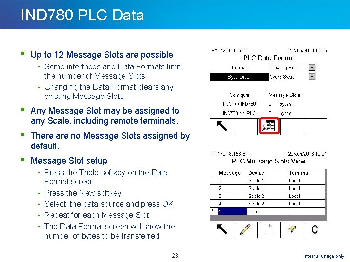 IND 780 PLC Data § Up to 12 Message Slots are possible - Some IND 780 PLC Data § Up to 12 Message Slots are possible - Some