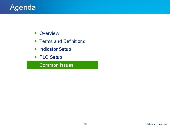 Agenda § § § Overview Terms and Definitions Indicator Setup PLC Setup Common Issues Agenda § § § Overview Terms and Definitions Indicator Setup PLC Setup Common Issues