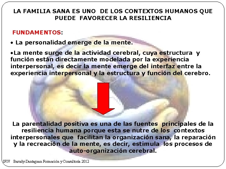 LA FAMILIA SANA ES UNO DE LOS CONTEXTOS HUMANOS QUE PUEDE FAVORECER LA RESILIENCIA