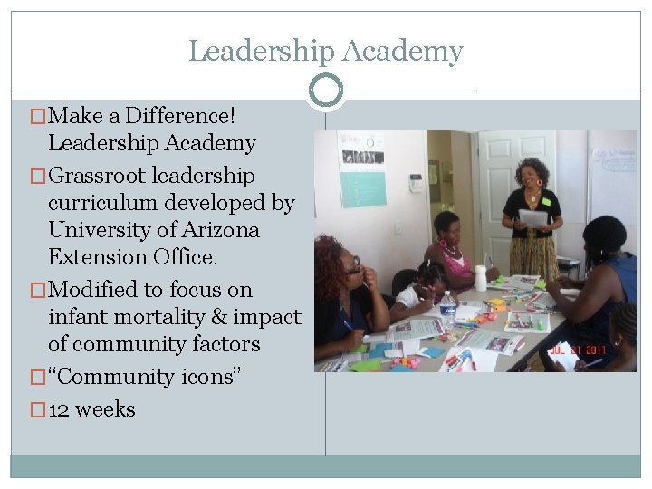 Leadership Academy �Make a Difference! Leadership Academy �Grassroot leadership curriculum developed by University of