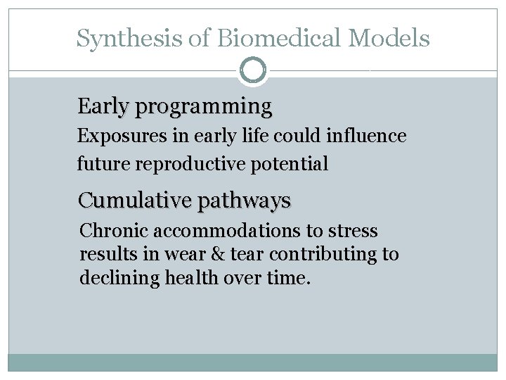 Synthesis of Biomedical Models Early programming Exposures in early life could influence future reproductive