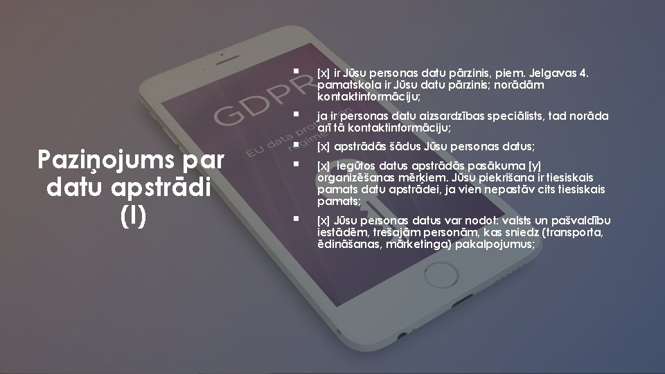 Paziņojums par datu apstrādi (I) § [x] ir Jūsu personas datu pārzinis, piem. Jelgavas