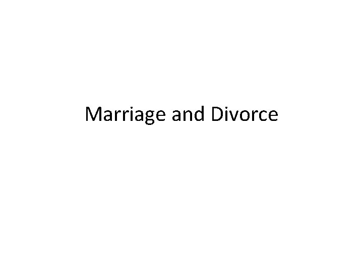 Marriage and Divorce 