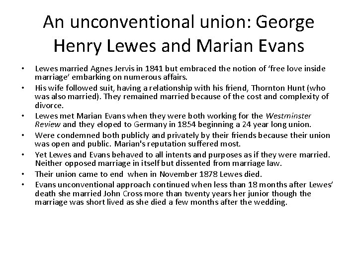 An unconventional union: George Henry Lewes and Marian Evans • • Lewes married Agnes