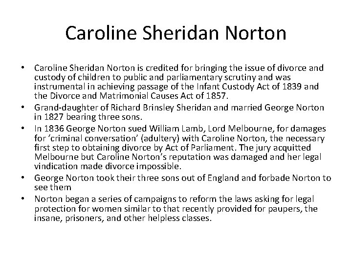 Caroline Sheridan Norton • Caroline Sheridan Norton is credited for bringing the issue of