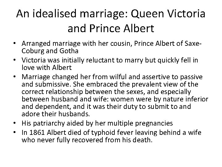 An idealised marriage: Queen Victoria and Prince Albert • Arranged marriage with her cousin,