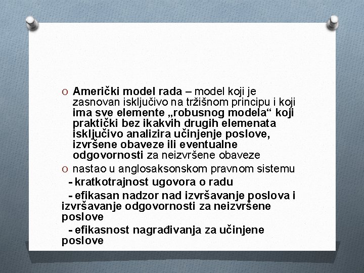 O Američki model rada – model koji je zasnovan isključivo na tržišnom principu i