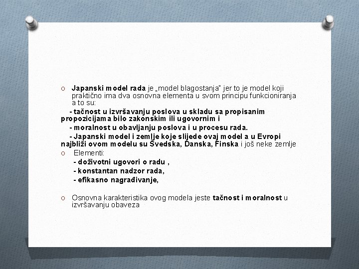 O Japanski model rada je „model blagostanja“ jer to je model koji praktično ima