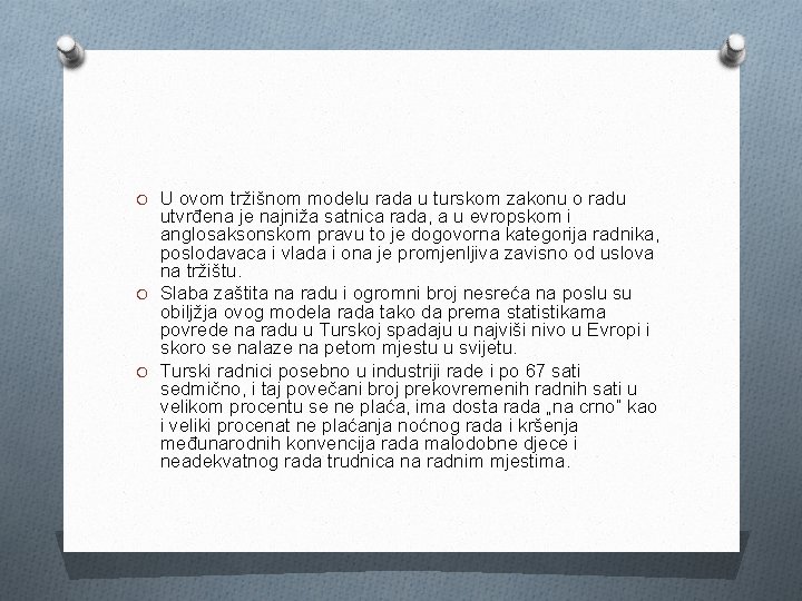 O U ovom tržišnom modelu rada u turskom zakonu o radu utvrđena je najniža