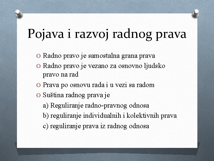 Pojava i razvoj radnog prava O Radno pravo je samostalna grana prava O Radno