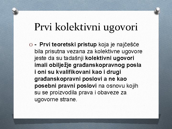 Prvi kolektivni ugovori O - Prvi teoretski pristup koja je najčešće bila prisutna vezana