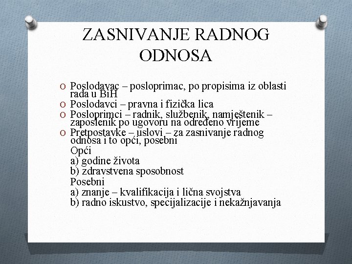 ZASNIVANJE RADNOG ODNOSA O Poslodavac – posloprimac, po propisima iz oblasti rada u Bi.