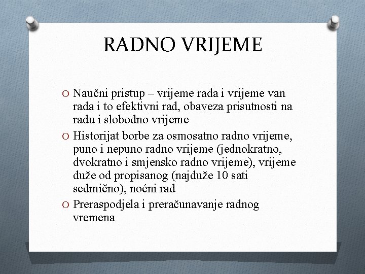 RADNO VRIJEME O Naučni pristup – vrijeme rada i vrijeme van rada i to